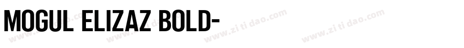 Mogul Elizaz Bold字体转换
